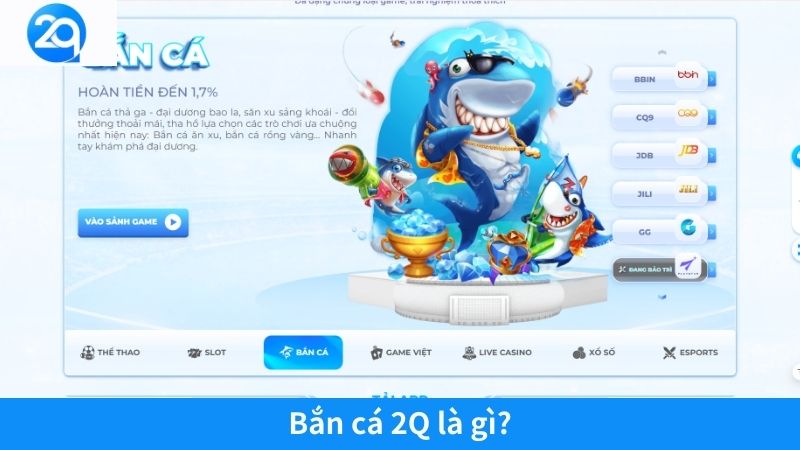 Bắn cá 2Q là gì?