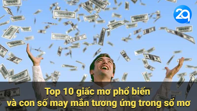 Top 10 giấc mơ phổ biến và con số may mắn tương ứng trong sổ mơ