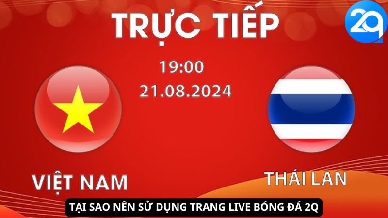 Tại sao nên sử dụng Trang Live Bóng Đá 2Q