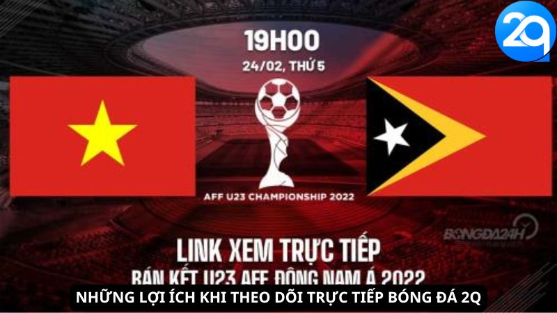 Những lợi ích khi theo dõi Trực Tiếp Bóng Đá 2Q